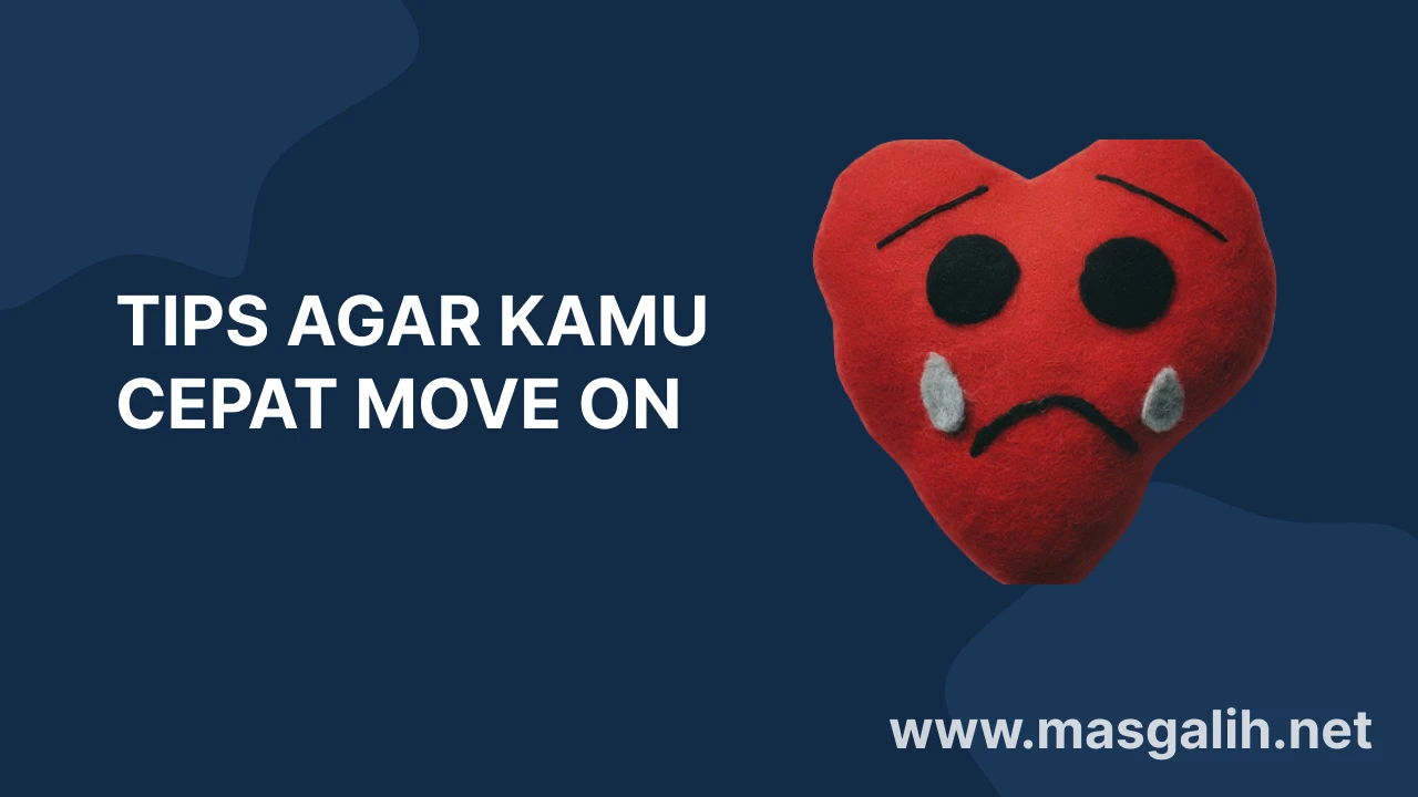 8 Cara mudah agar cepat move on setelah putus dari pasangan