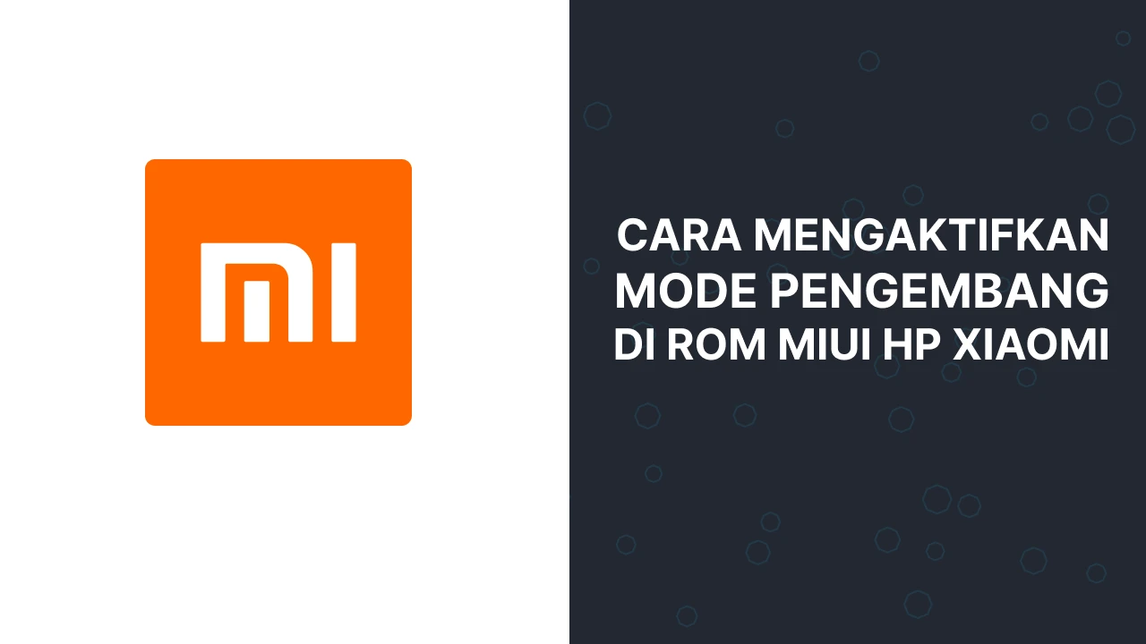 Cara Mengaktifkan Mode Pengembang di ROM MIUI HP Xiaomi